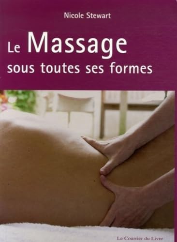 Beispielbild fr Le Massage sous toutes ses formes zum Verkauf von Ammareal