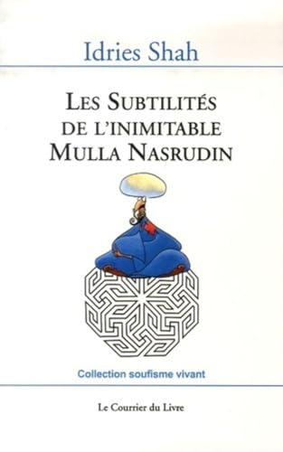 Les subtilites de l'inimitable Mulla Nasrudin (9782702905951) by Shah, Idries