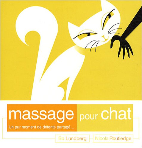 Beispielbild fr Massage Pour Chat : Un Pur Moment De Dtente Partage. zum Verkauf von RECYCLIVRE