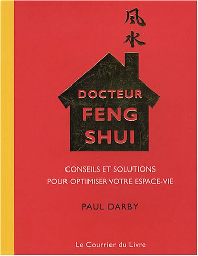 Beispielbild fr docteur feng shui, conseils et solutions pour Optimiser Votre Espace-vie zum Verkauf von Librairie Ancienne Ren Vernet