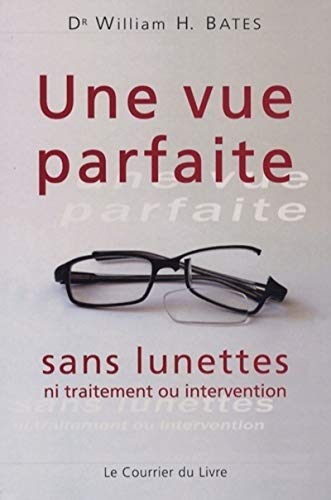 9782702906354: Une vue parfaite sans lunettes ni traitement ou intervention