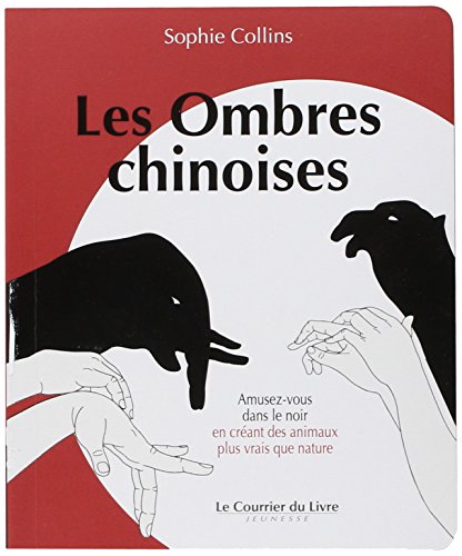 Beispielbild fr Les Ombres Chinoises : Amusez-vous dans le noir en cr ant des animaux plus vrais que nature zum Verkauf von Pearlydewdrops