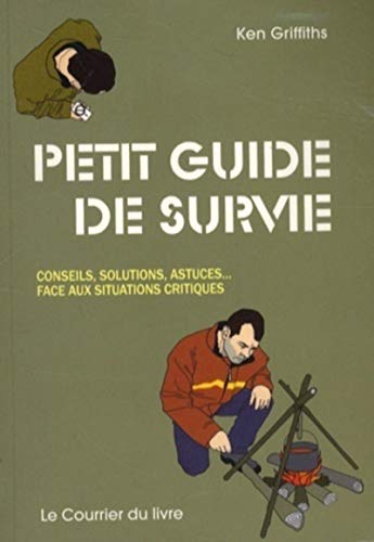 Beispielbild fr Petit guide de survie : Conseils, Solutions, Astuces. Face aux situations critiques zum Verkauf von medimops