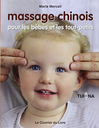 Imagen de archivo de Massage chinois pour les bbs et les tout-petits a la venta por medimops