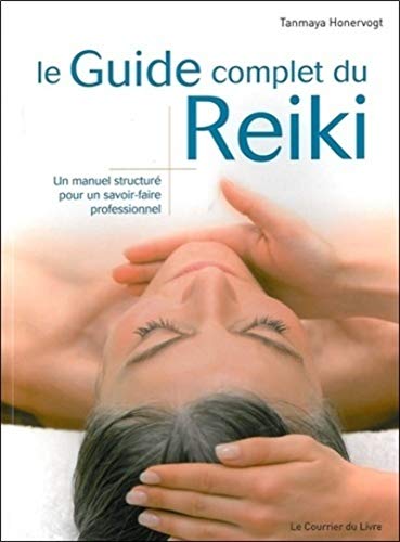 9782702906958: Le Guide complet du Reiki: Un manuel structur pour un savoir-faire professionnel