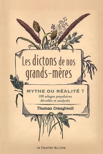 9782702907047: Les dictons de nos grands-mres: Mythe ou ralit ? 100 adages populaires dvoils et analyss