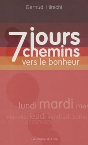 Beispielbild fr 7 jours 7 chemins vers le bonheur zum Verkauf von Ammareal