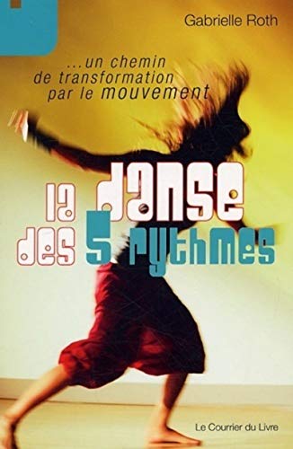 Beispielbild fr La danse des 5 rythmes zum Verkauf von Gallix