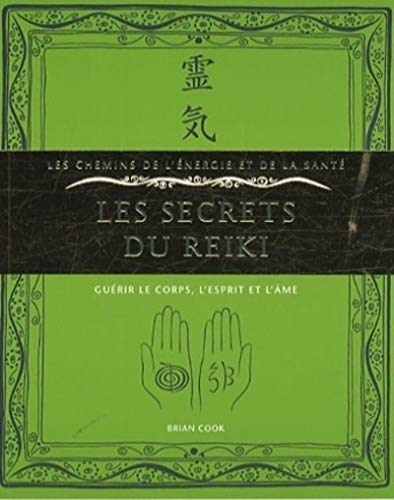 Beispielbild fr Les secrets du reiki : Gurir le corps, l'esprit et l'me zum Verkauf von Ammareal