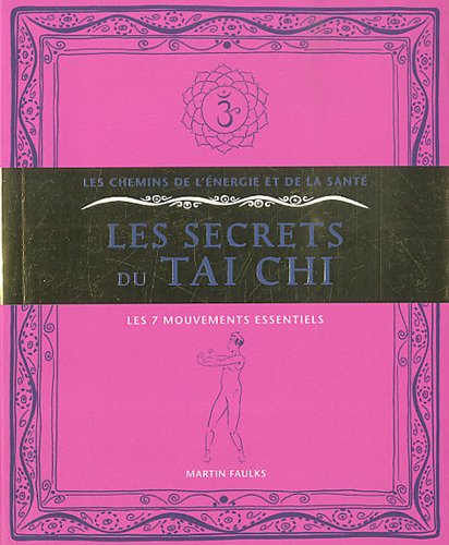 Stock image for Les secrets du Ta Chi : Les 7 mouvements essentiels for sale by medimops