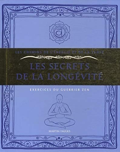 Beispielbild fr Les secrets de la longvit : Exercices du guerrier zen zum Verkauf von medimops