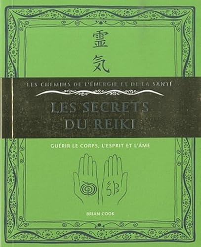 Beispielbild fr Les secrets du reiki : Gurir le corps, l'esprit et l'me zum Verkauf von medimops