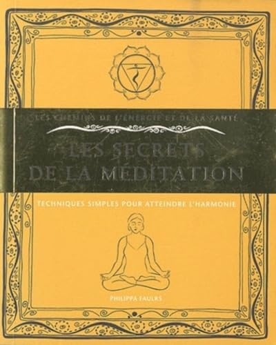 Beispielbild fr Les secrets de la mditation : Techniques simples pour atteindre l'harmonie zum Verkauf von medimops