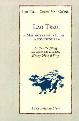 Stock image for Lao Tseu ; mes mots sont faciles à comprendre [FRENCH LANGUAGE - Soft Cover ] for sale by booksXpress