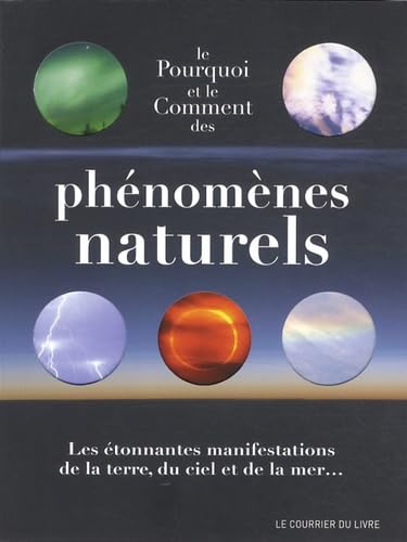 9782702908808: Le pourquoi et le comment des phnomnes naturels: Les tonnantes manifestations de la Terre, du ciel et de la mer