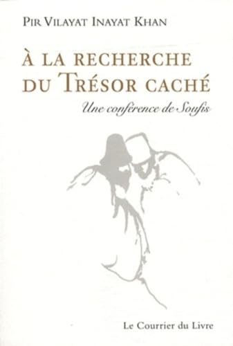 A la recherche du trÃ©sor cachÃ© (9782702909003) by Inayat Khan, Pir-Vilayat