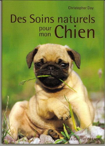 Stock image for Des Soins naturels pour mon Chien for sale by Ammareal