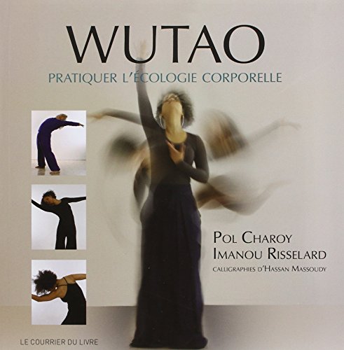 Stock image for Wutao - Une pratique d'cologie corporelle for sale by medimops
