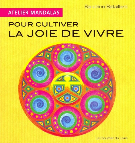 Stock image for ATELIER MANDALAS POUR CULTIVER LA JOIE DE VIVRE for sale by Librairie La Canopee. Inc.
