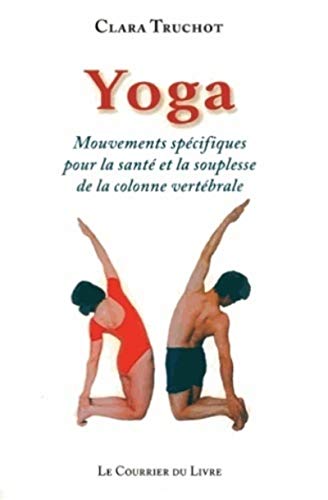 Beispielbild fr Yoga : Mouvements spcifiques pour la sant et la souplesse de la colonne vertbrale zum Verkauf von medimops