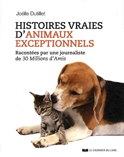 Beispielbild fr Histoires vraies d'animaux exceptionnels zum Verkauf von Ammareal