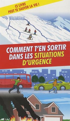 9782702910245: Comment t'en sortir dans les situations d'urgence