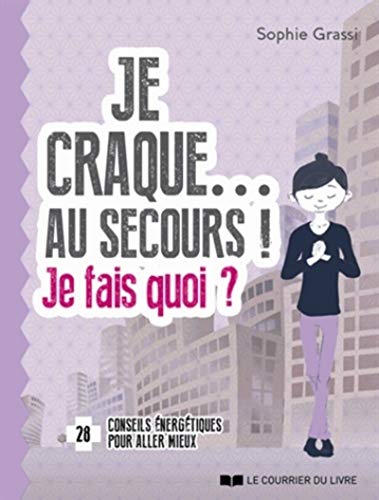 Beispielbild fr Je craque . Au secours ! Je fais quoi ? zum Verkauf von medimops