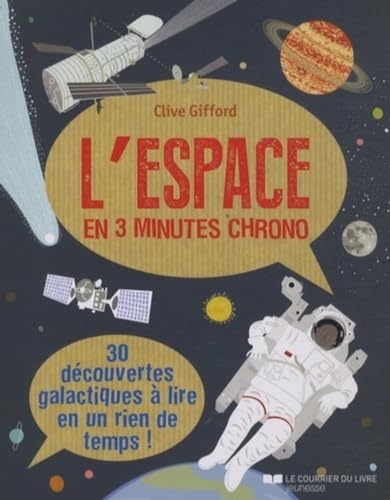 Stock image for L'espace En 3 Minutes Chrono : 30 Dcouvertes Galactiques  Lire En Un Rien De Temps ! for sale by RECYCLIVRE