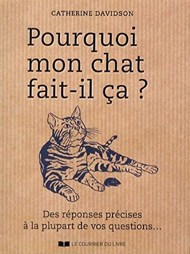 Beispielbild fr Pourquoi mon chat fait-il a ? : Des rponses prcises  la plupart de vos questions. zum Verkauf von medimops