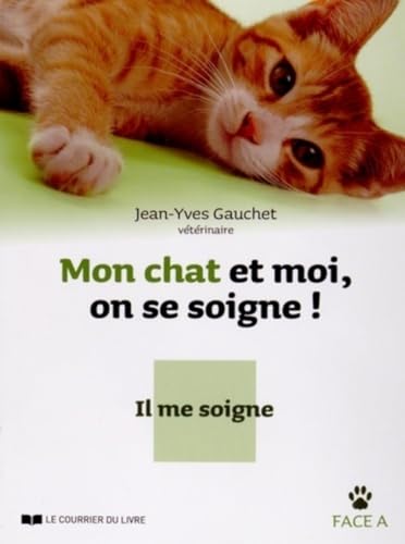 Beispielbild fr Mon chat et moi, on se soigne ! : Je le soigne / Il me soigne zum Verkauf von Ammareal