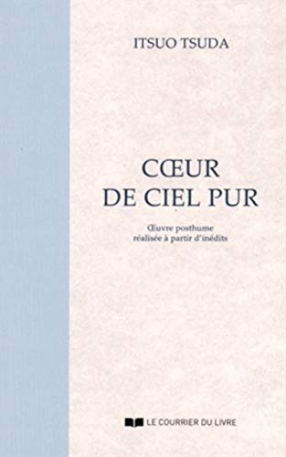 9782702911495: Coeur de ciel pur: Oeuvre posthume ralise  partir d'indits