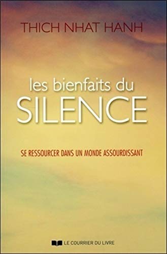 9782702911822: Les bienfaits du silence: Se ressourcer dans un monde assourdissant