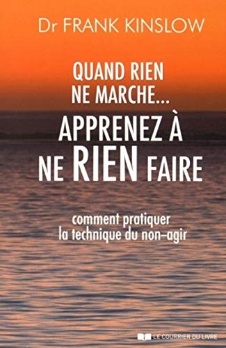 Beispielbild fr Quand Rien Ne Marche. : Apprenez  Ne Rien Faire : Comment Pratiquer La Technique Du Non-agir zum Verkauf von RECYCLIVRE
