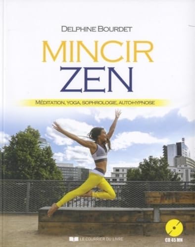 Beispielbild fr Mincir Zen + CD: M ditation, Yoga, Sophrologie, Auto-hypnose zum Verkauf von WorldofBooks