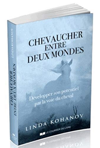 Beispielbild fr Chevaucher entre deux mondes : Dvelopper son potentiel par la voie du cheval zum Verkauf von medimops