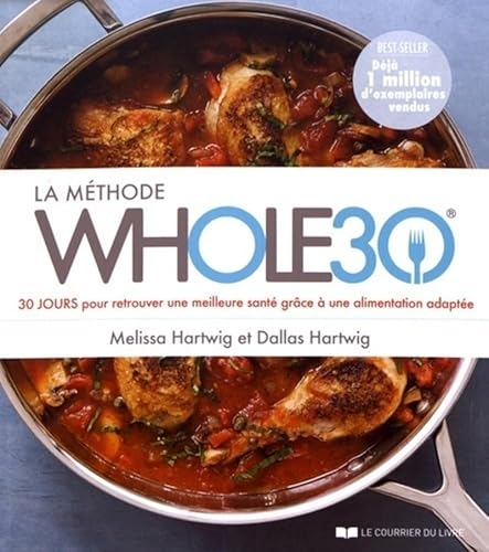 Stock image for La mthode whole 30 - 30 jours retrouver une meilleure sant grce  une alimentation adapte for sale by Ammareal