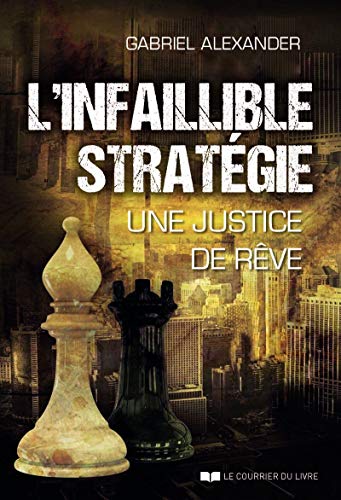 Stock image for L'infaillible stratgie - Une justice de rve for sale by Ammareal