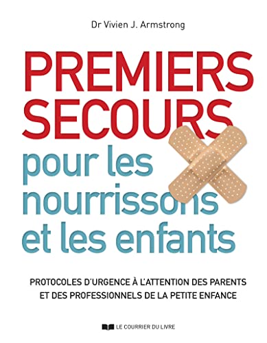 Imagen de archivo de Premiers secours pour les nourrissons et les enfants - Protocoles d'urgence  l'attention des parent a la venta por medimops