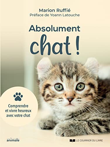 Beispielbild fr Abolument chat ! - Comprendre et vivre heureux avec votre chat zum Verkauf von medimops