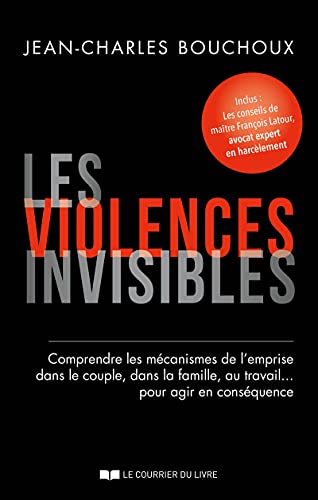 Imagen de archivo de Les violences invisibles - Comprendre les mcanismes de l'emprise dans le couple, dans la famille, a a la venta por EPICERIE CULTURELLE