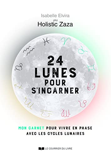 9782702920718: 24 lunes pour s'incarner - Mon carnet pour vivre en phase avec les cycles lunaires