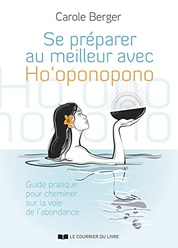 Beispielbild fr Se pr parer au meilleur avec Ho'Oponopono - Guide pratique pour cheminer sur la voie de l'abondance zum Verkauf von WorldofBooks