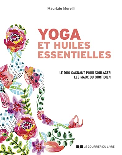 Beispielbild fr Yoga et huiles essentielles - Le duo gagnant pour soulager les maux du quotidien zum Verkauf von Gallix