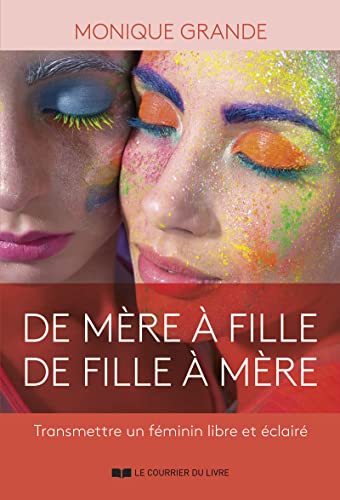 Beispielbild fr De mre  fille, de fille  mre - Transmettre un fminin libre et clair zum Verkauf von medimops