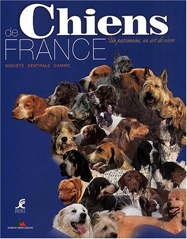 Stock image for Chiens de France - un patrimoine, un art de vivre for sale by medimops