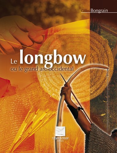 Stock image for Le longbow ou le grand arc occidental for sale by medimops