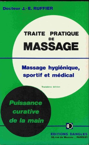 Imagen de archivo de Trait pratique de massage, indication et pratique des divers massages: hyginique, mdical, esthtique, auto-massage, gymnastique passive. Collection Sant Naturelle. a la venta por AUSONE