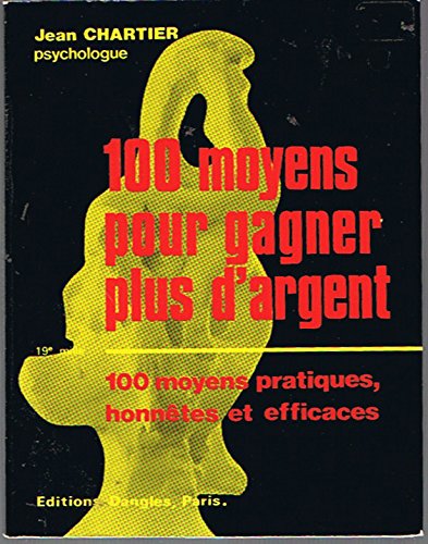 100 MOYENS POUR GAGNER PLUS D'ARGENT