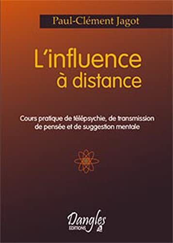 Beispielbild fr L'influence  distance; la transmission de la pense et la suggestion mentale; mthode pratique de tlpsychie. zum Verkauf von AUSONE