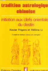 Tradition Astrologique Chinoise, Initiation Aux Clefs Orientales Du Destin
